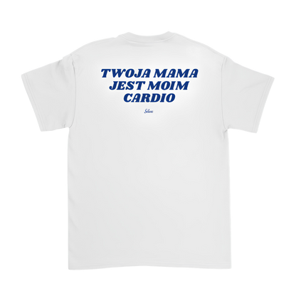 Twoja Mama jest Moim Cardio Biała
