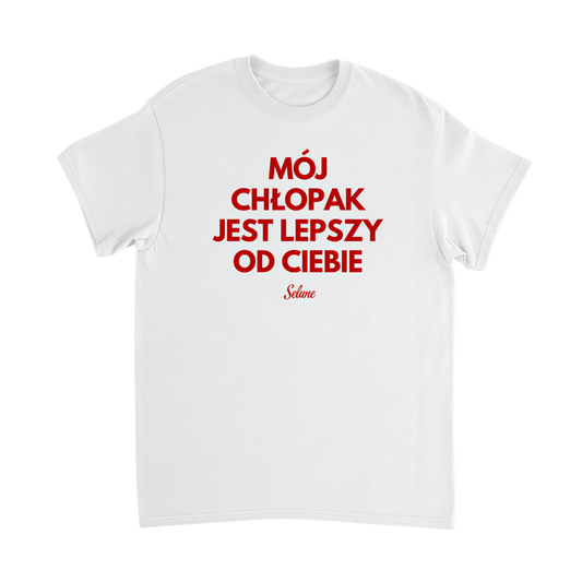Biała koszulka z napisem „Mój Chłopak Jest Lepszy od Ciebie” – nadruk z przodu – Selune