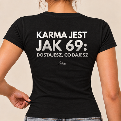 Koszulka damska baby tee Karma jest jak 69, czarna, nadruk na plecach